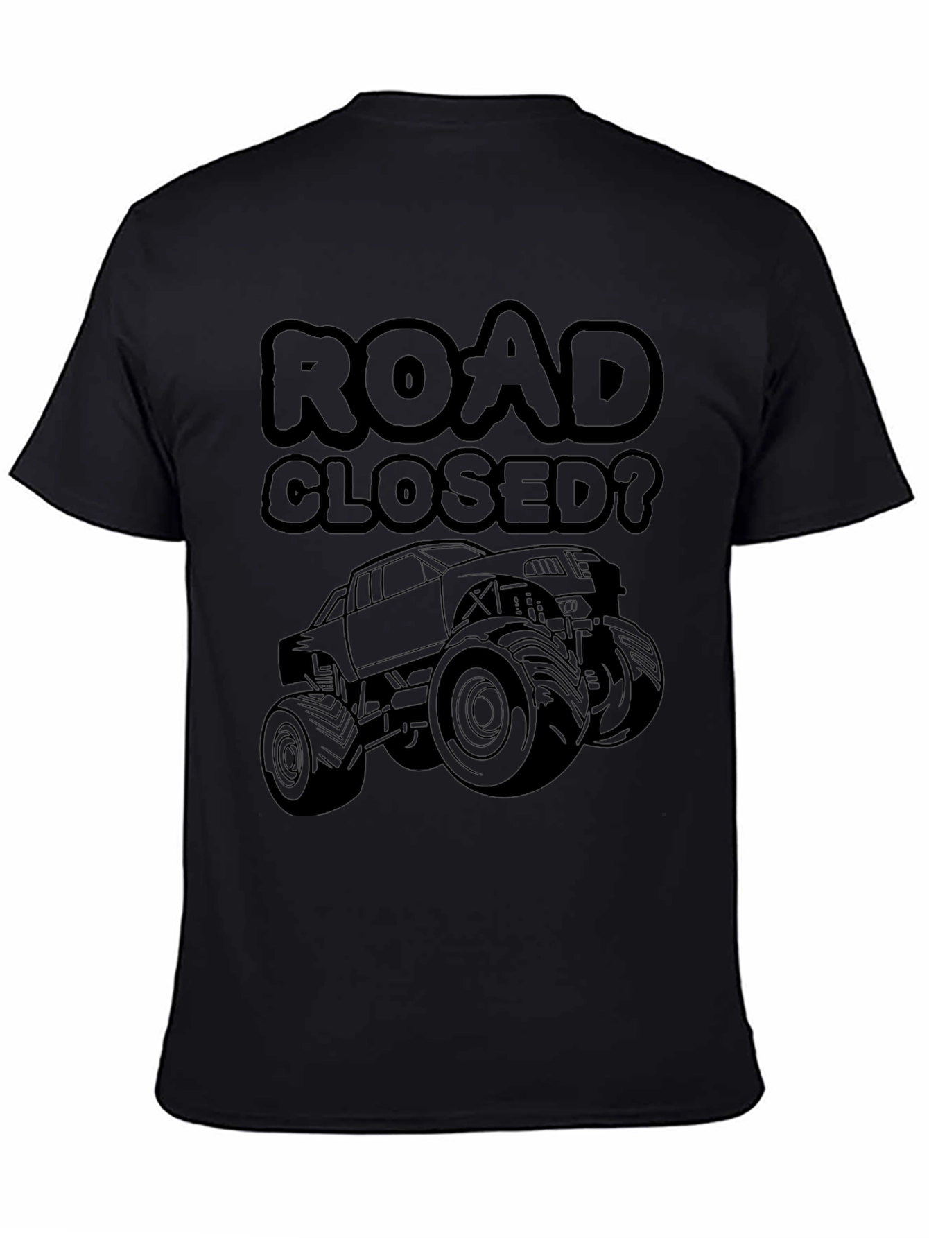 Road Closed? Monster Truck Graphic T-Shirt