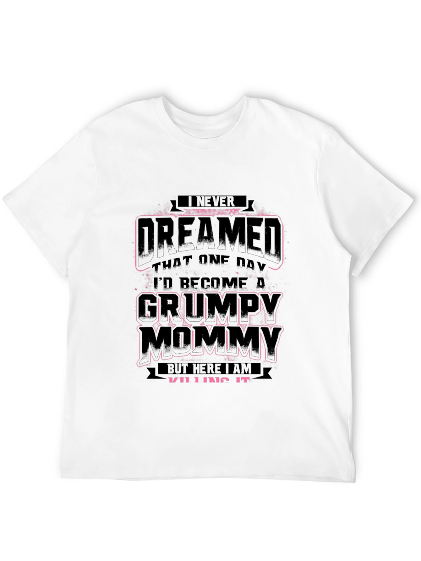 Grumpy Mommy T-Shirt - Funny Mom Tee