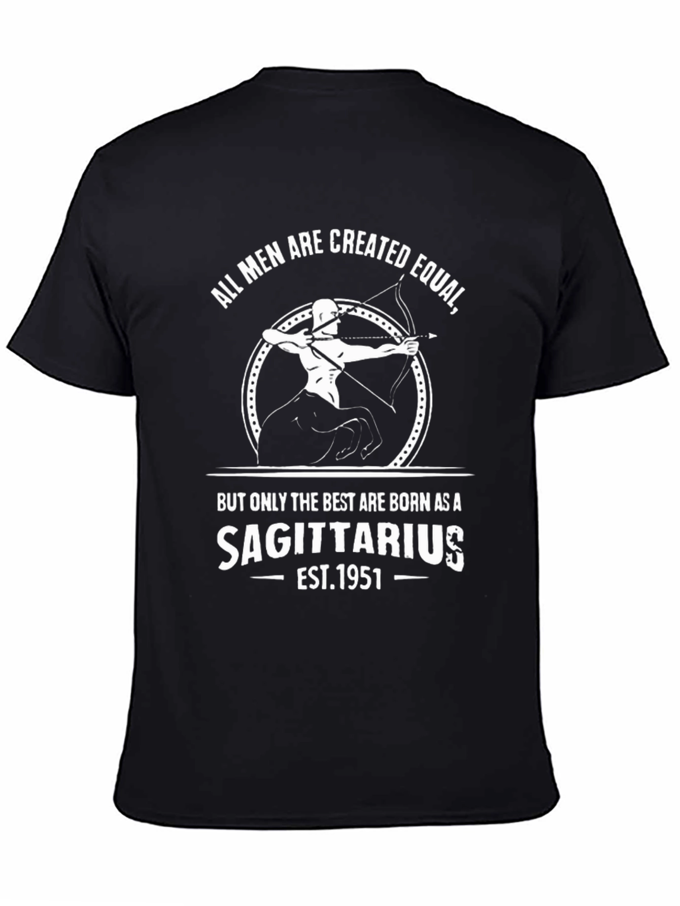 Sagittarius Birthday T-Shirt - All Men are Created Equal