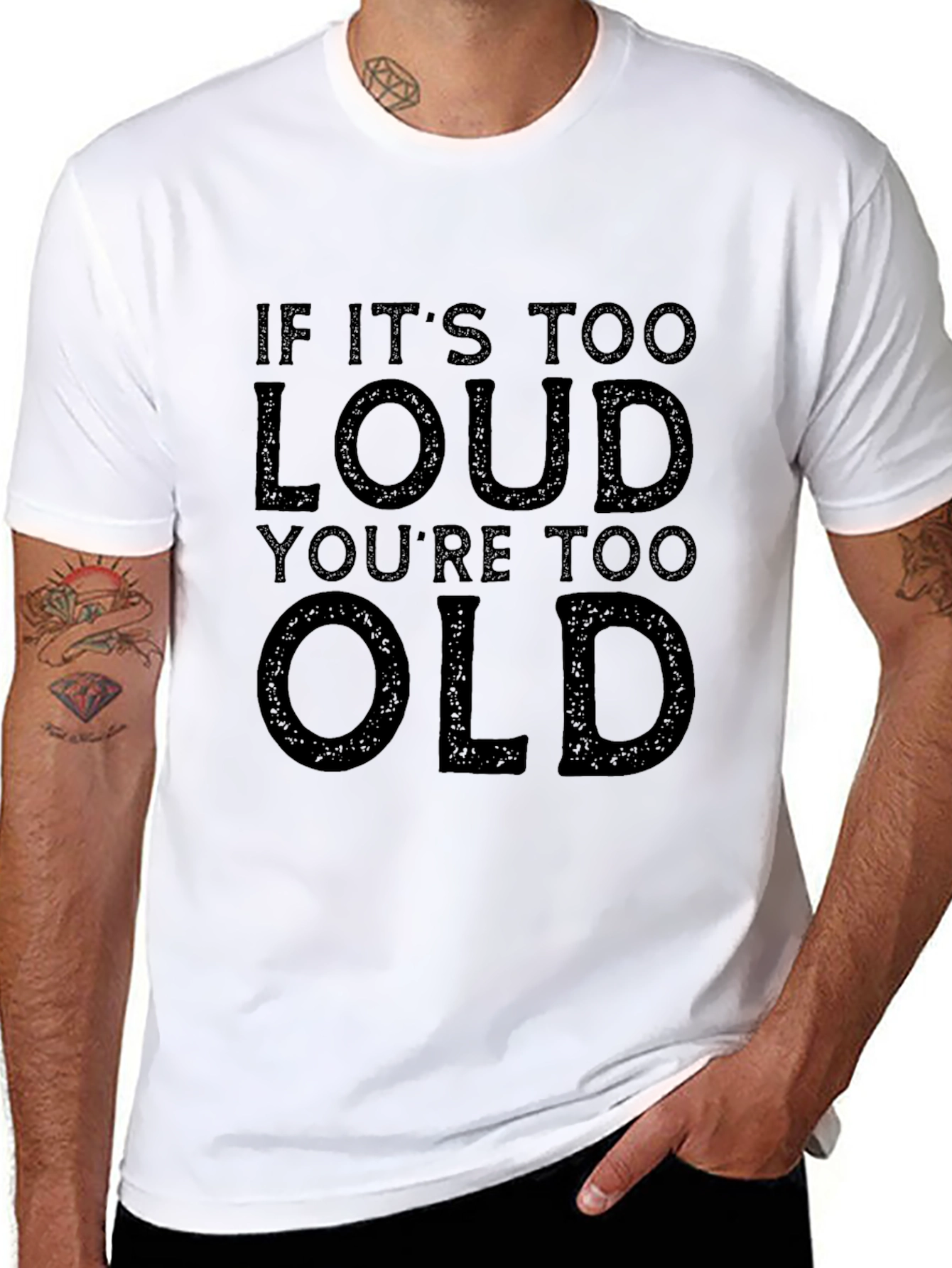 If Its Too Loud Youre Too Old Graphic Tee