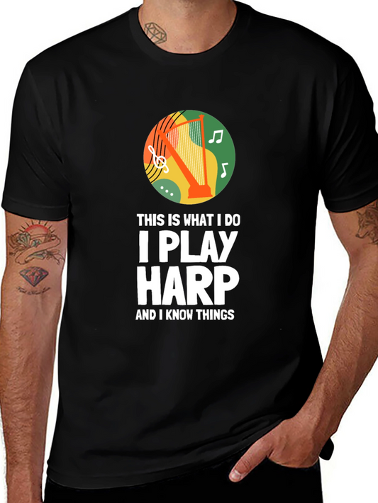 I Play Harp T-Shirt - Musician Novelty Tee