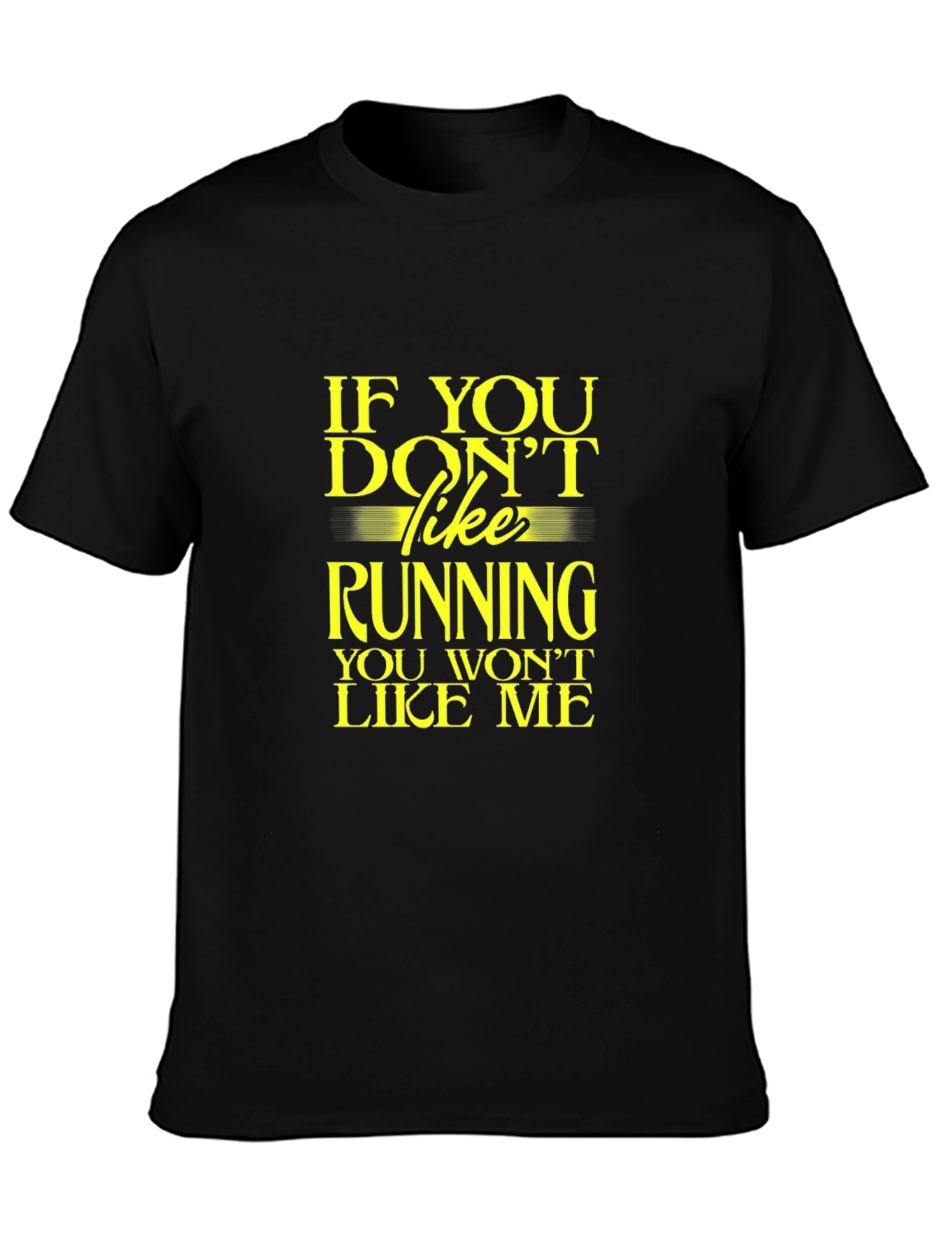 Funny Running T-Shirt: If You Dont Like Running...