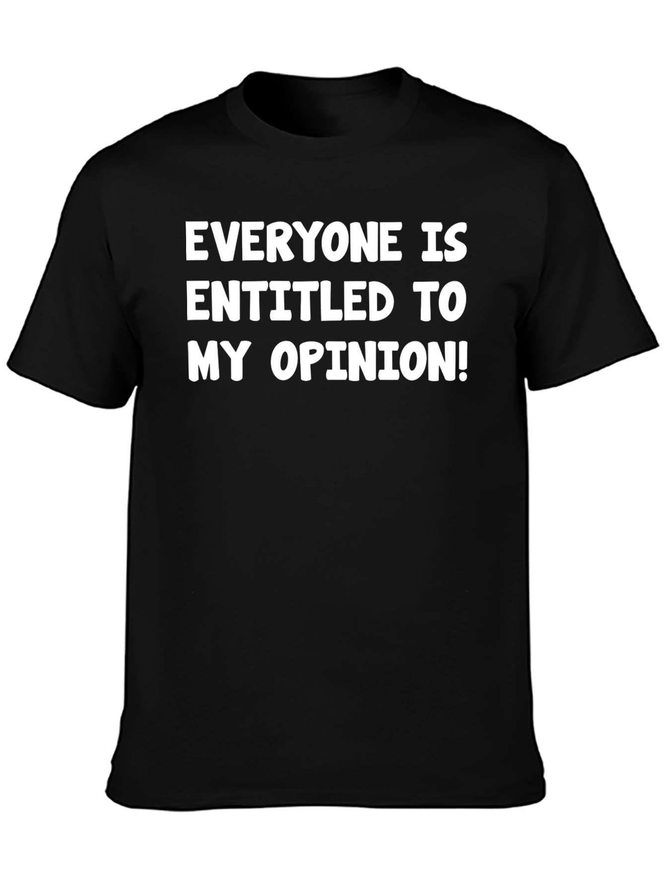 Entitled Opinion T-Shirt - Funny Sarcastic Tee