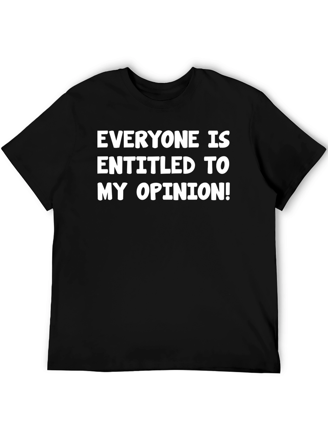 Entitled Opinion T-Shirt - Funny Sarcastic Tee