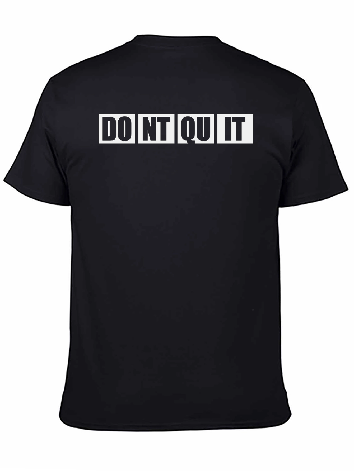 Motivational Do NT Quit Black T-Shirt
