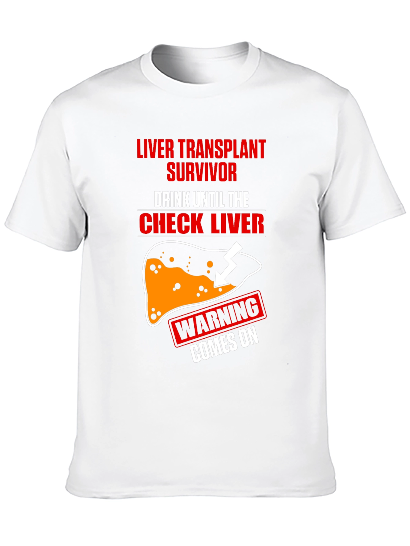 Liver Transplant Survivor T-Shirt - Funny Drinking Tee