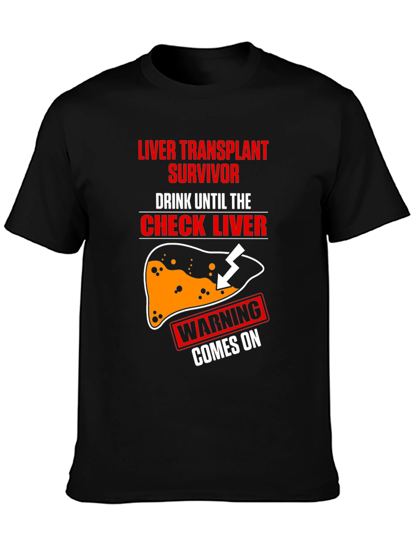 Liver Transplant Survivor T-Shirt - Funny Drinking Tee
