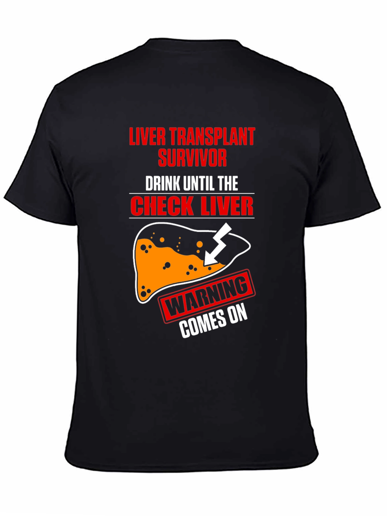 Liver Transplant Survivor T-Shirt - Funny Drinking Tee