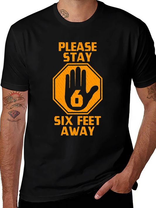 Stay Away Six Feet T-Shirt
