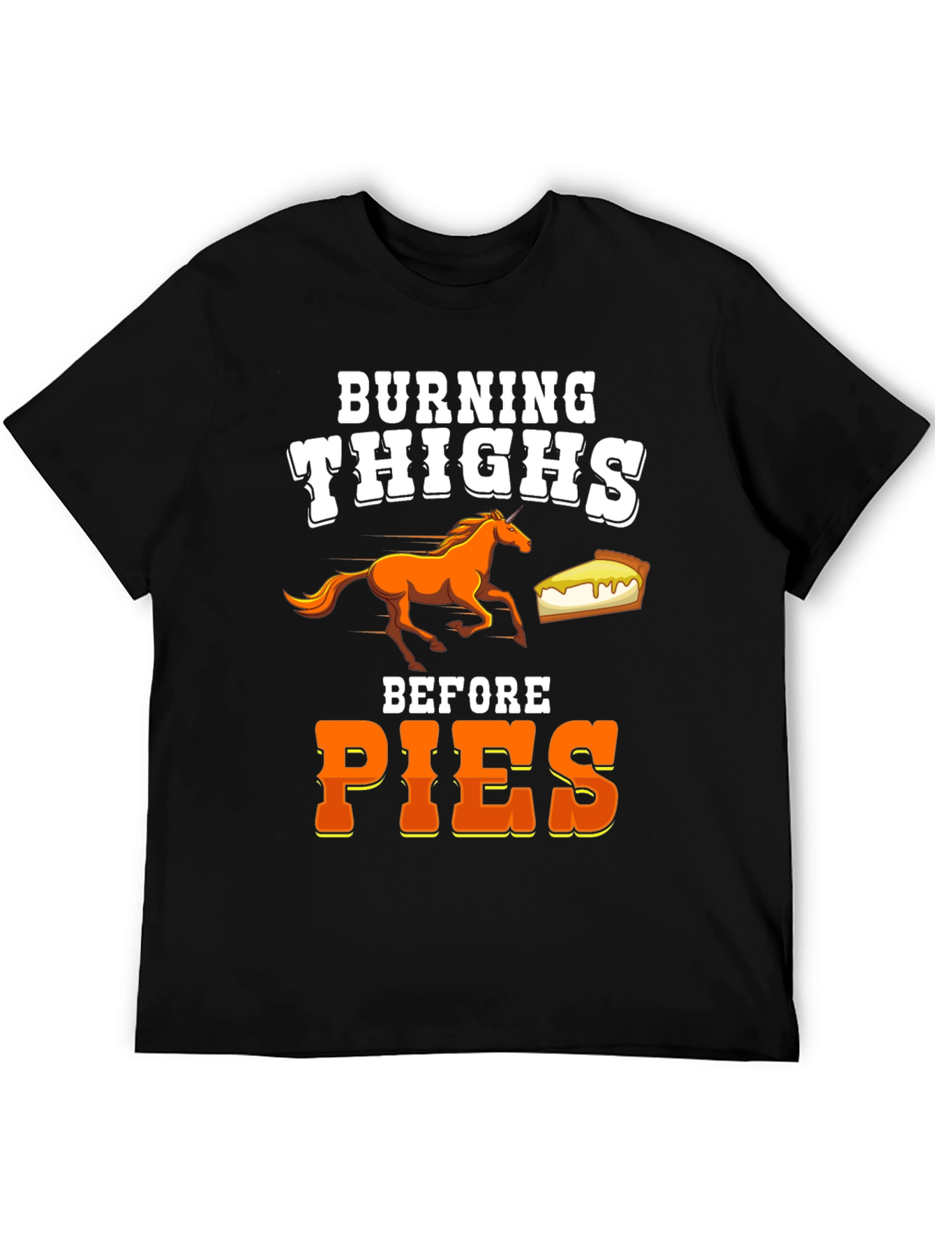 Burning Thighs Before Pies Graphic Tee
