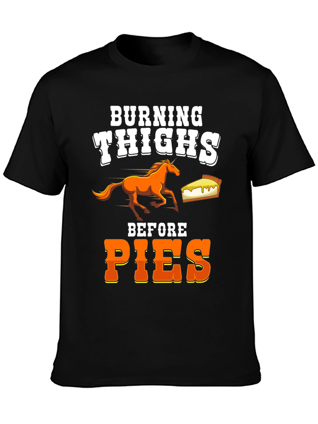 Burning Thighs Before Pies Graphic Tee