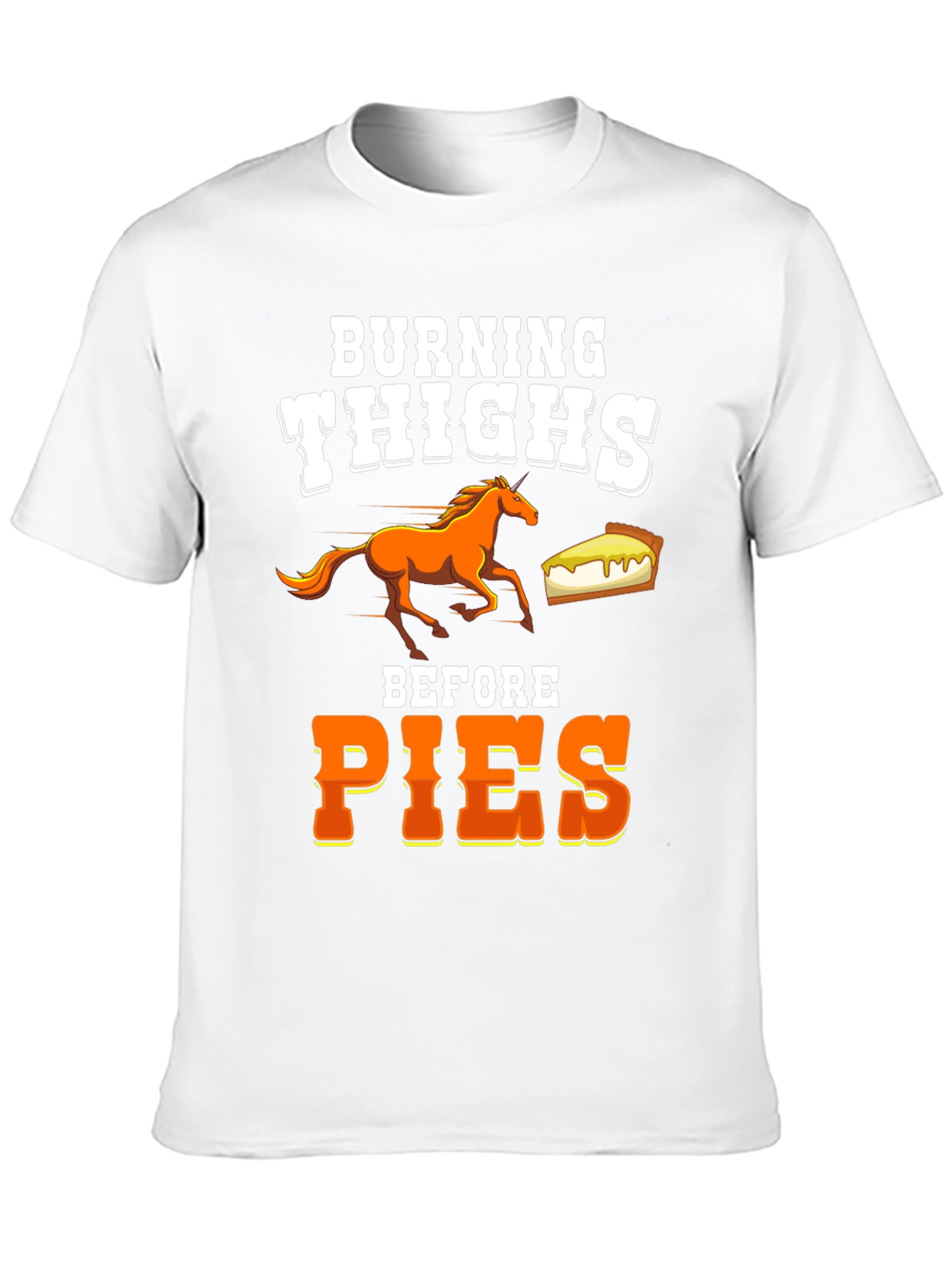 Burning Thighs Before Pies Graphic Tee