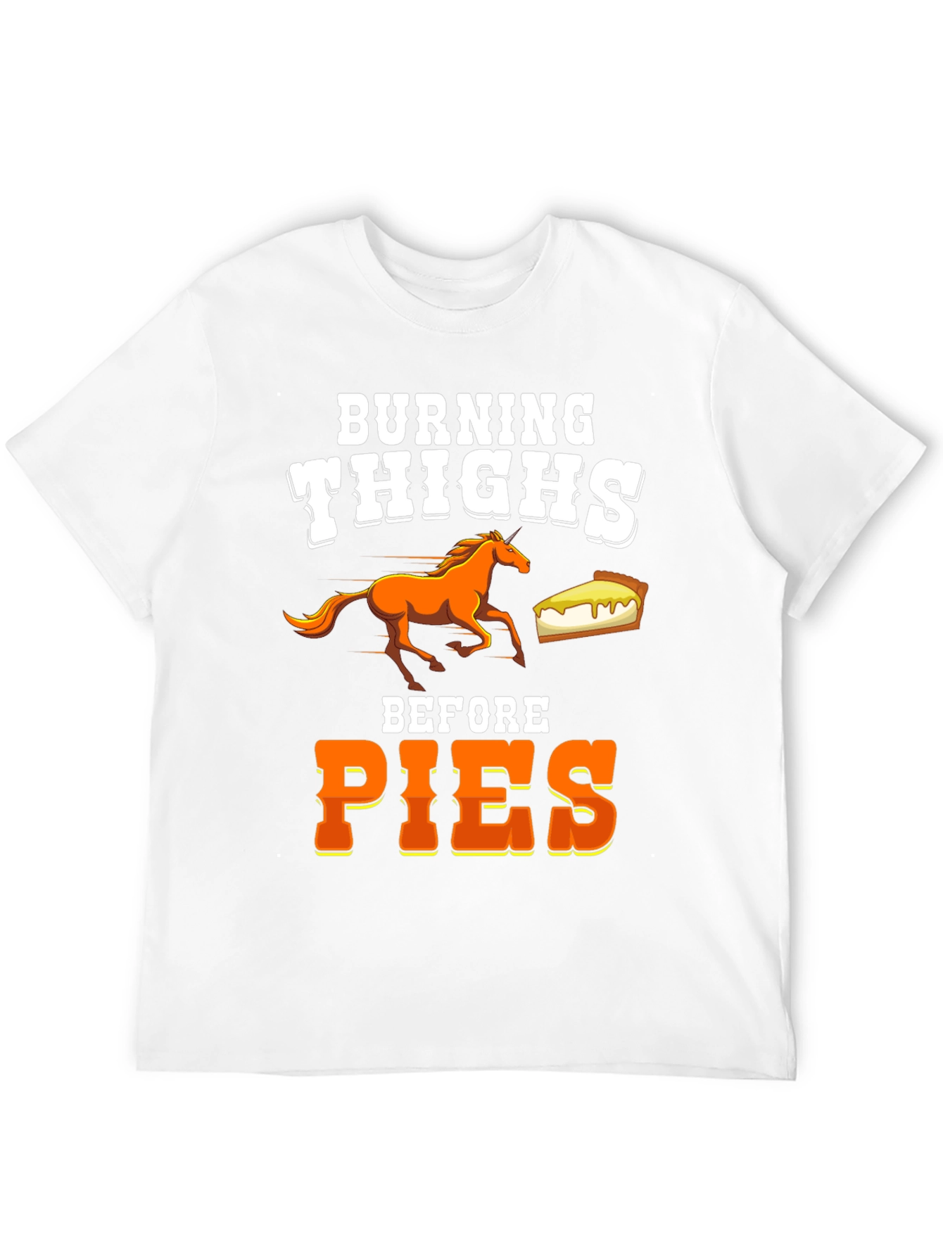 Burning Thighs Before Pies Graphic Tee