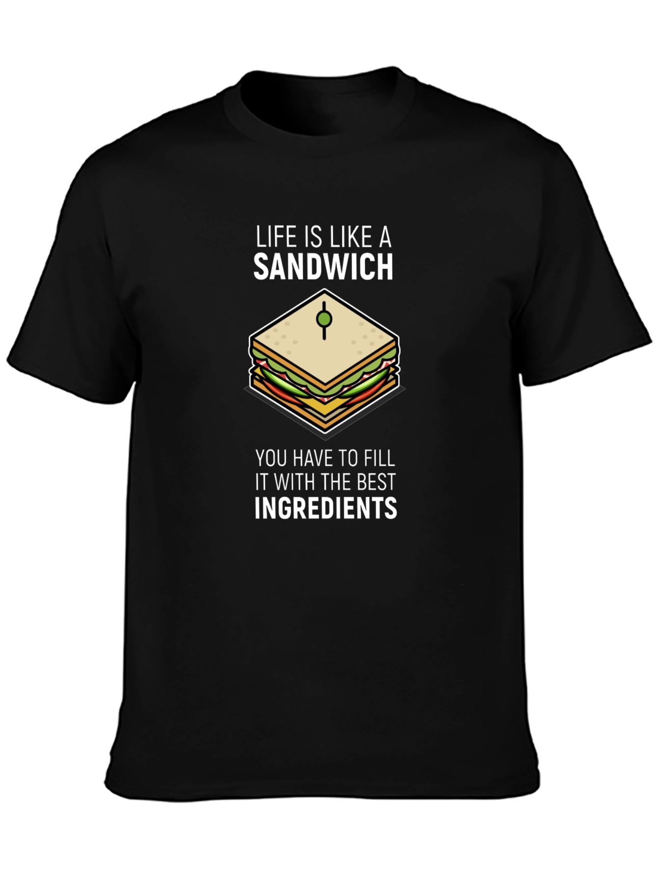 Life is Like a Sandwich Black T-Shirt