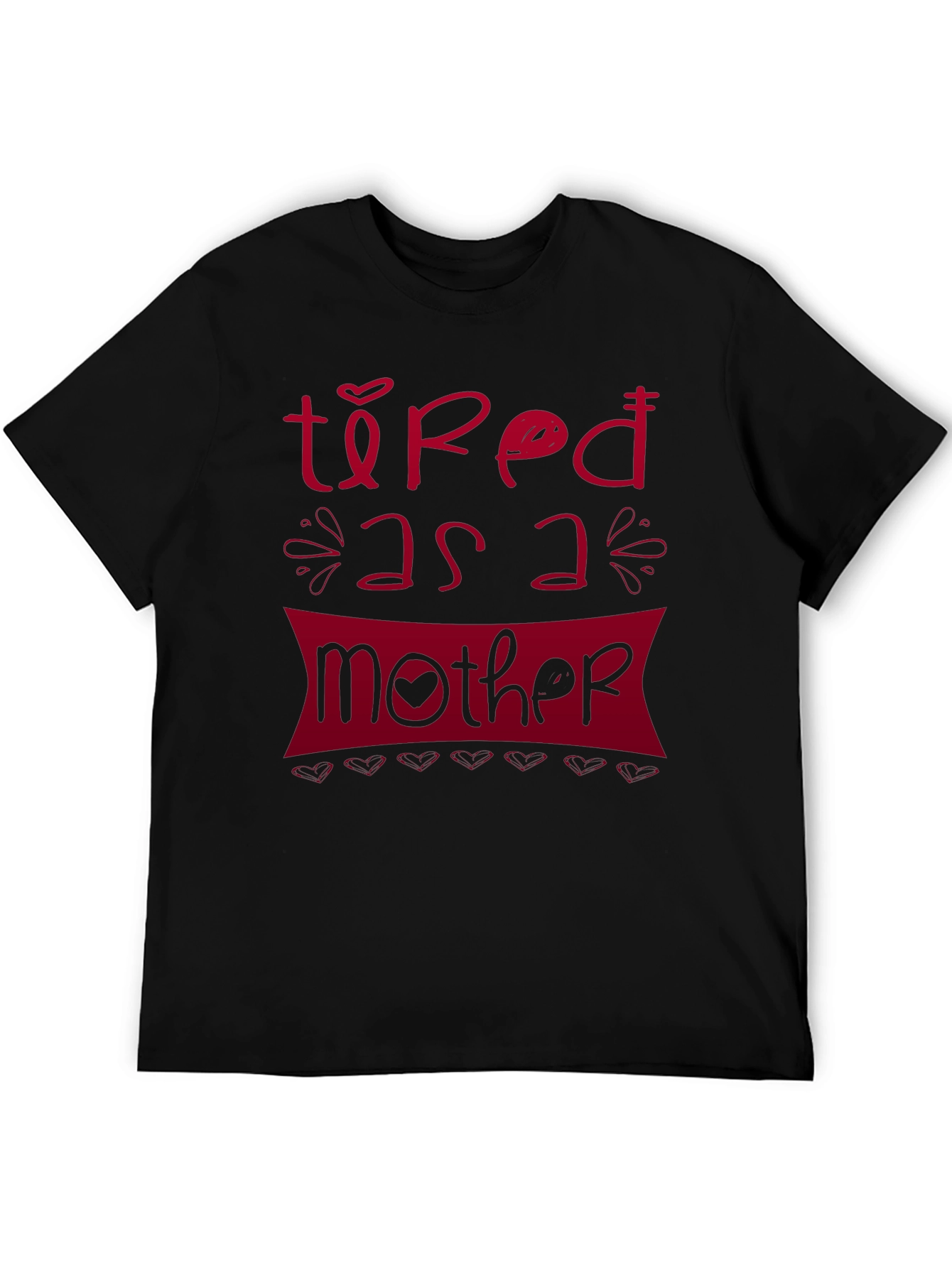 Tired As A Mother Graphic T-Shirt - Unisex
