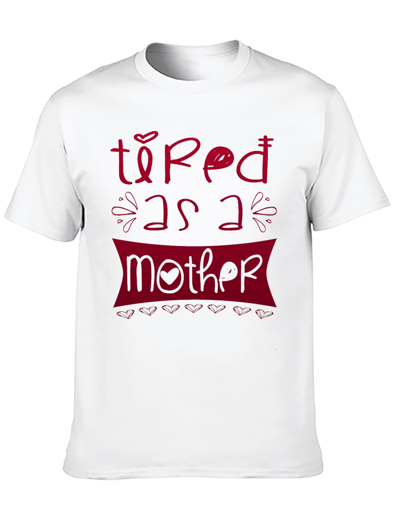 Tired As A Mother Graphic T-Shirt - Unisex