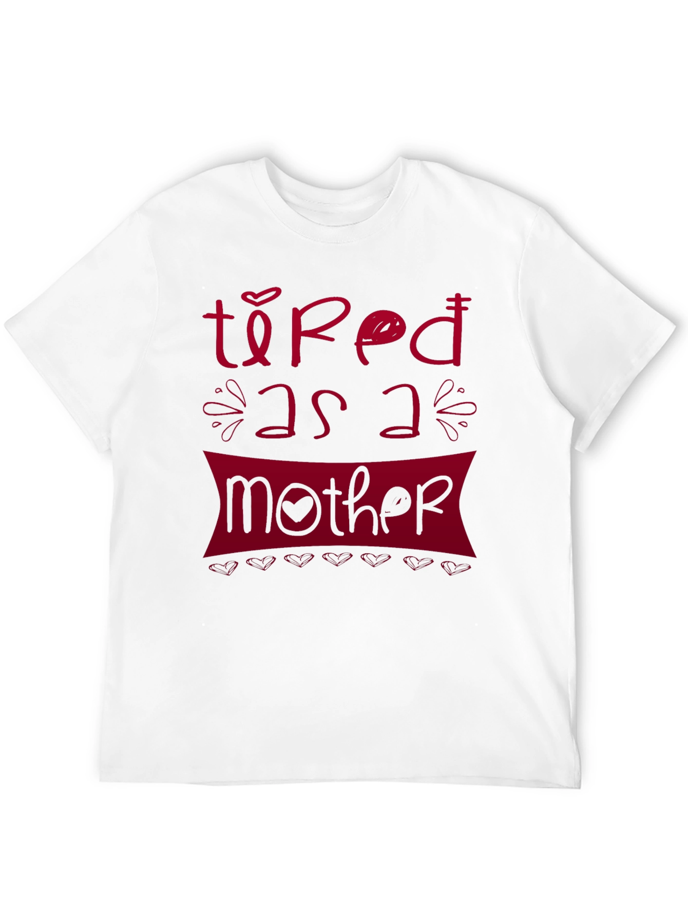Tired As A Mother Graphic T-Shirt - Unisex