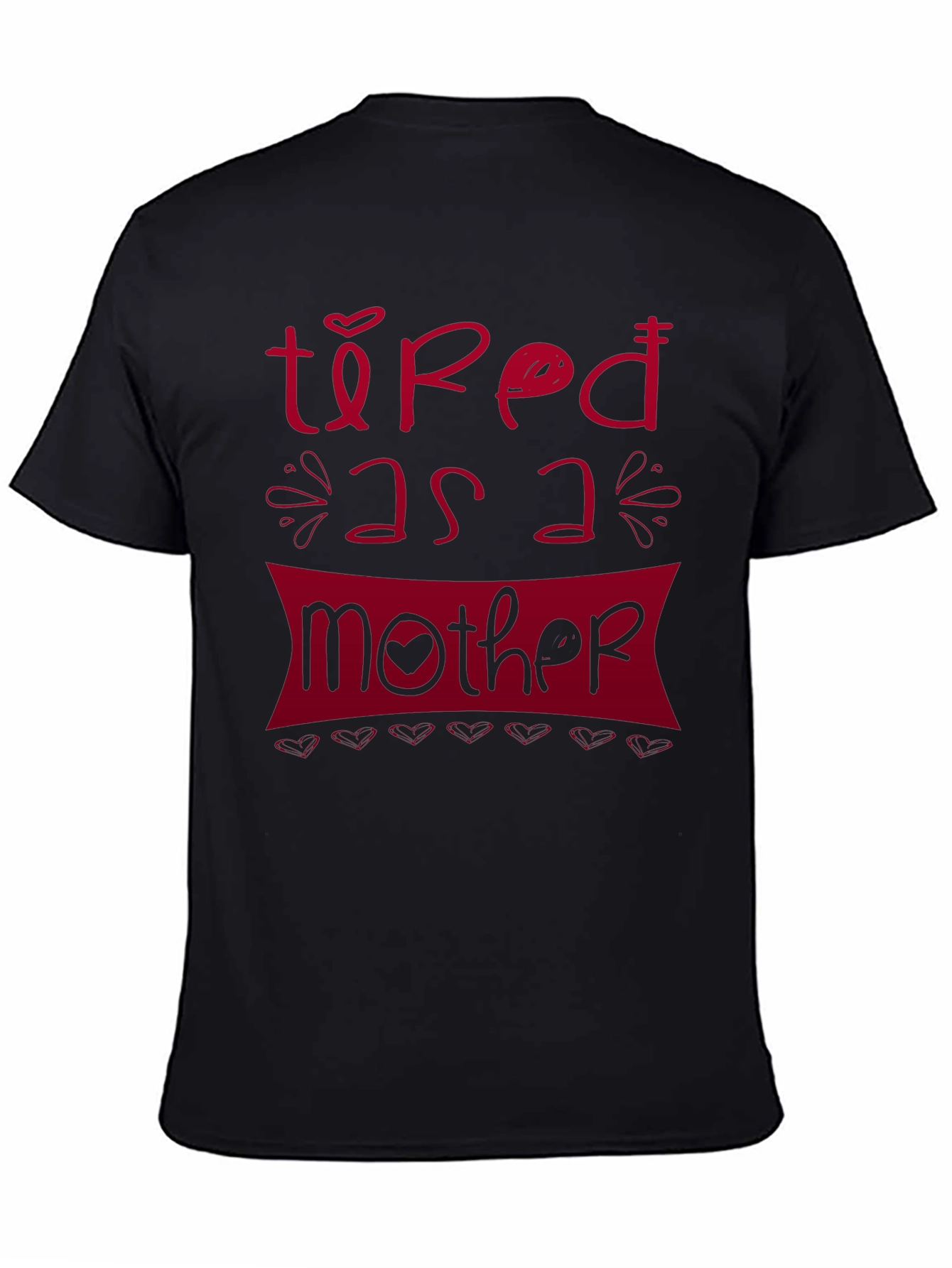 Tired As A Mother Graphic T-Shirt - Unisex
