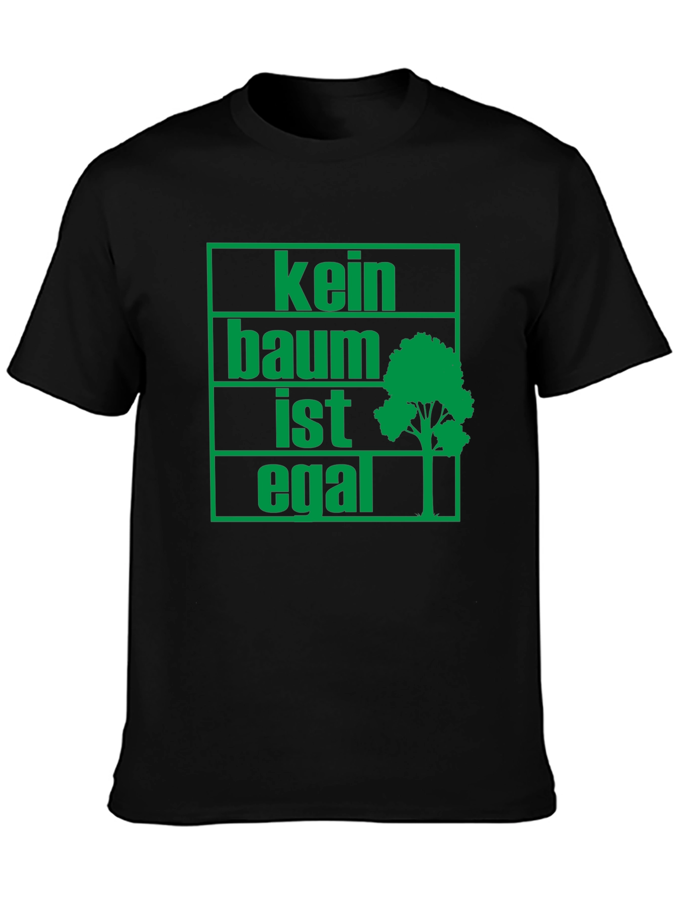 Eco-Friendly Kein Baum Ist Egal Graphic Tee