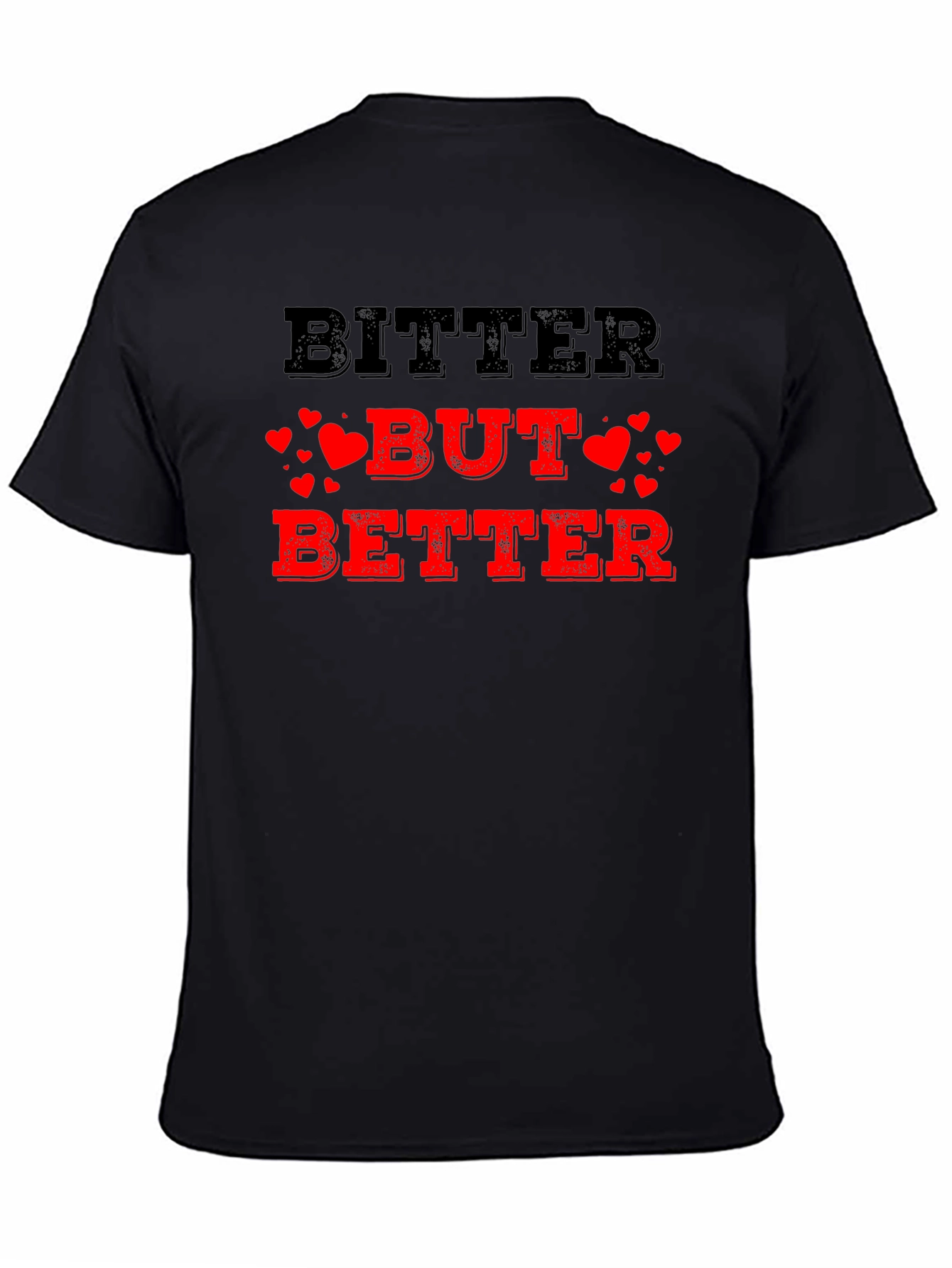Bitter But Better T-Shirt