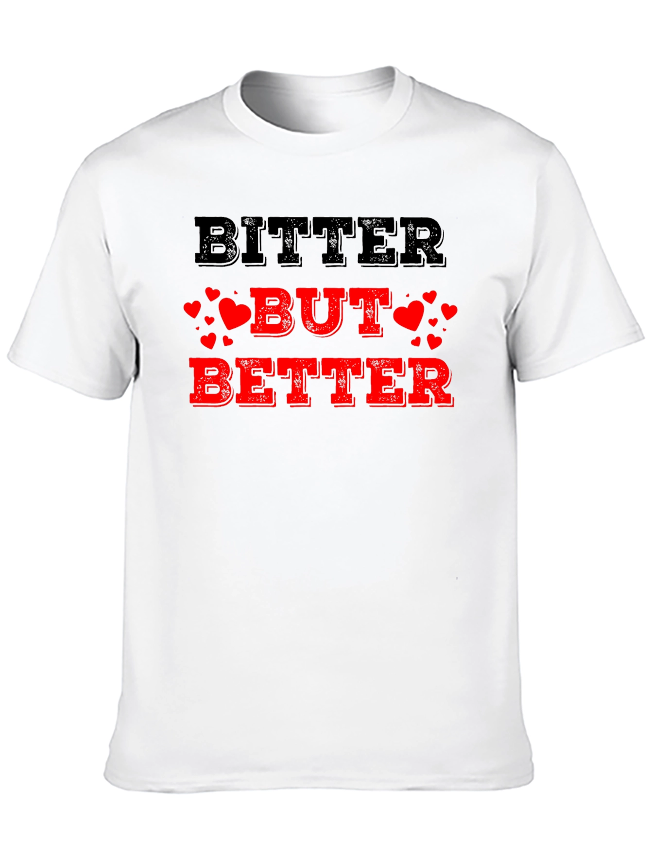 Bitter But Better T-Shirt