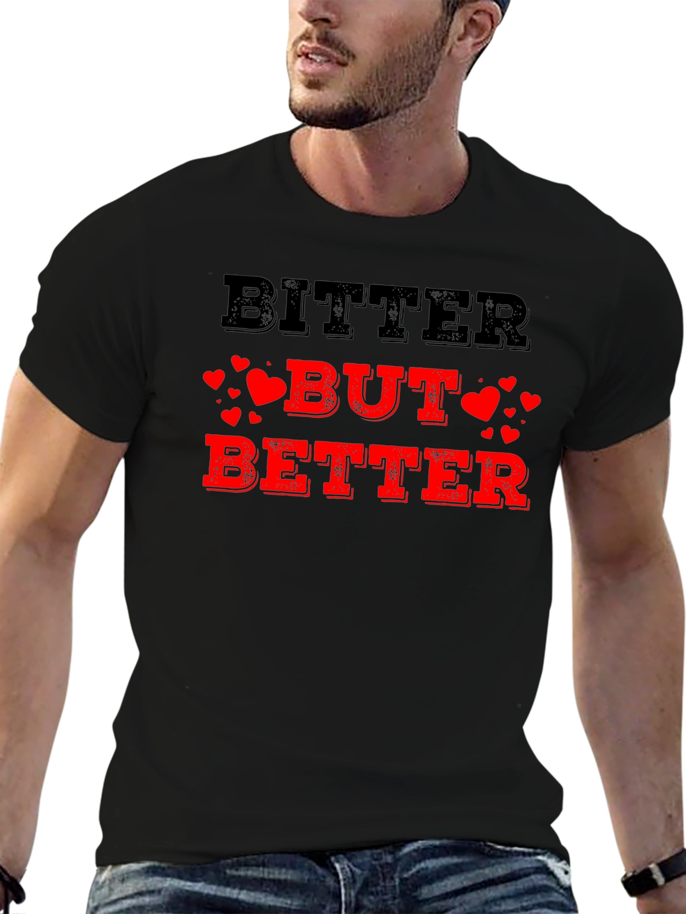 Bitter But Better T-Shirt