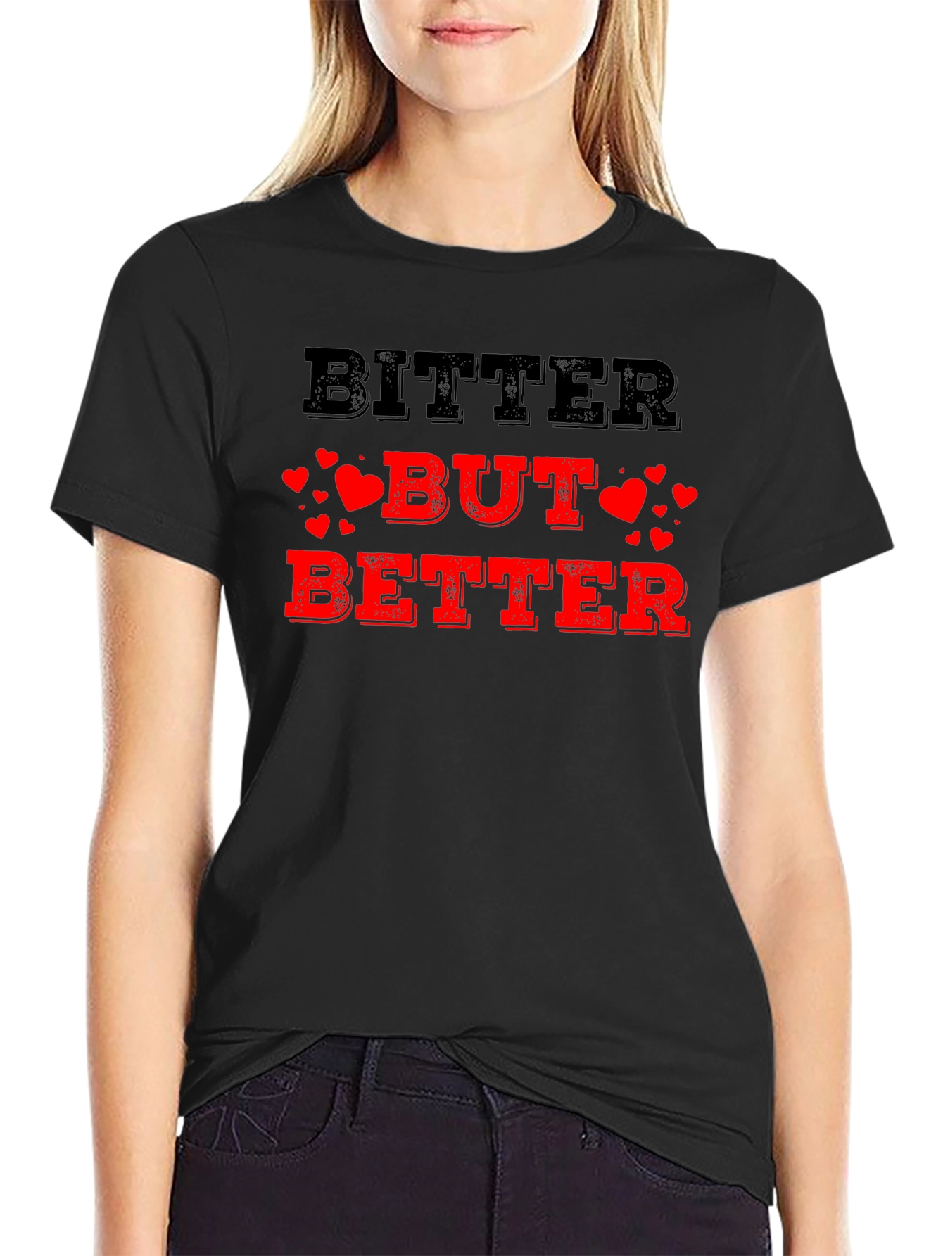 Bitter But Better T-Shirt
