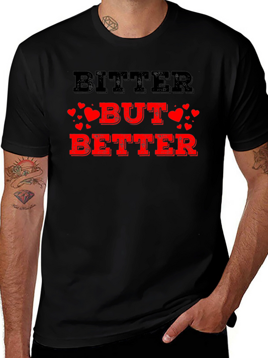 Bitter But Better T-Shirt
