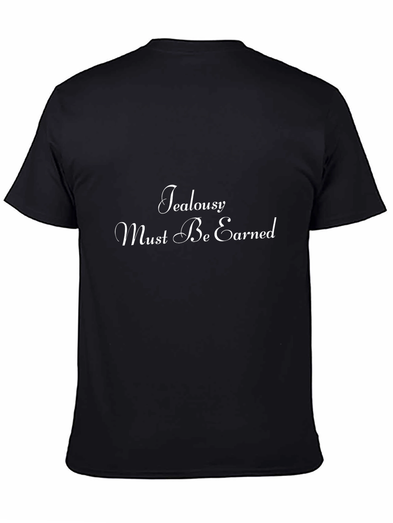 Jealousy Must Be Earned Graphic Tee