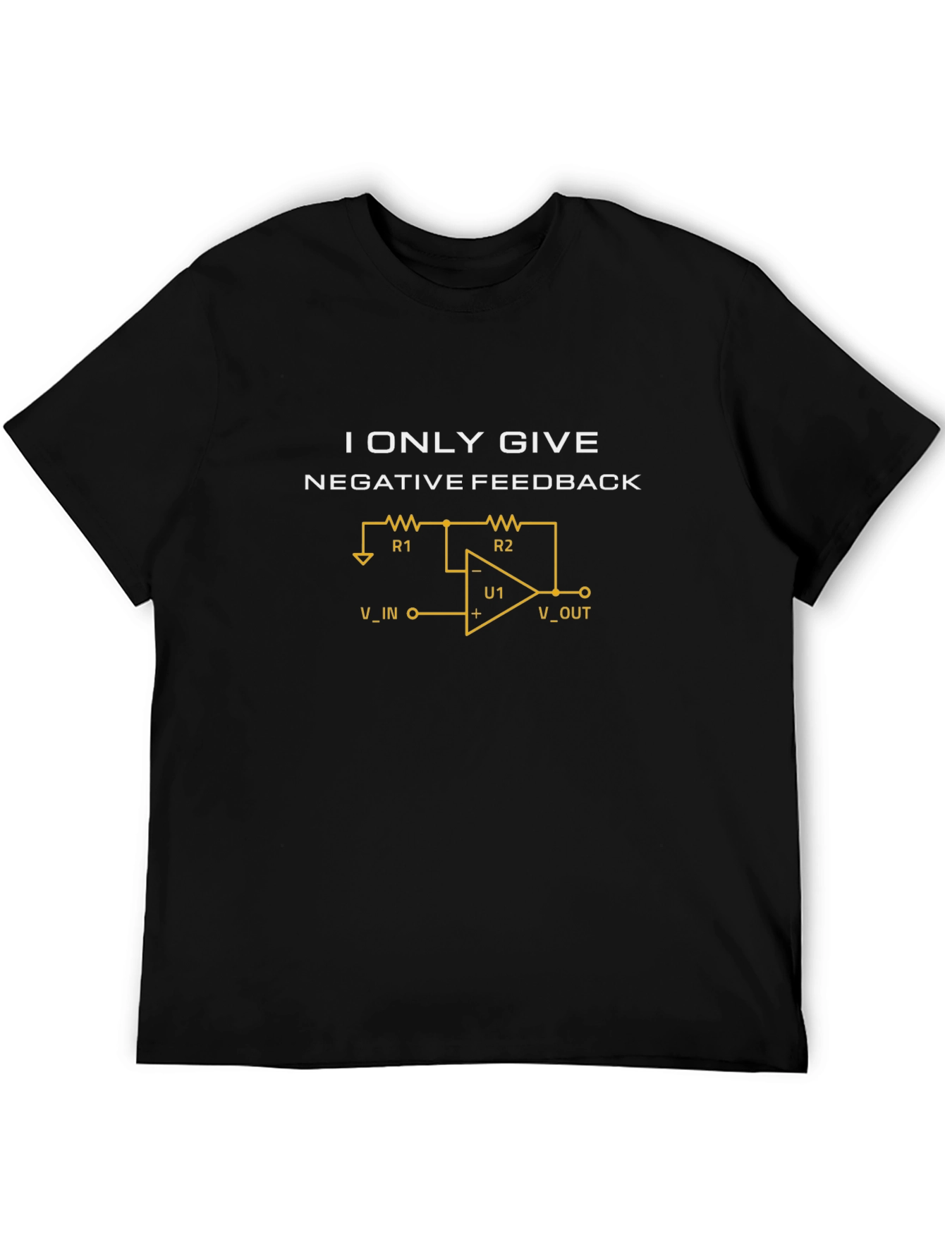 Negative Feedback T-Shirt - Engineer Humor