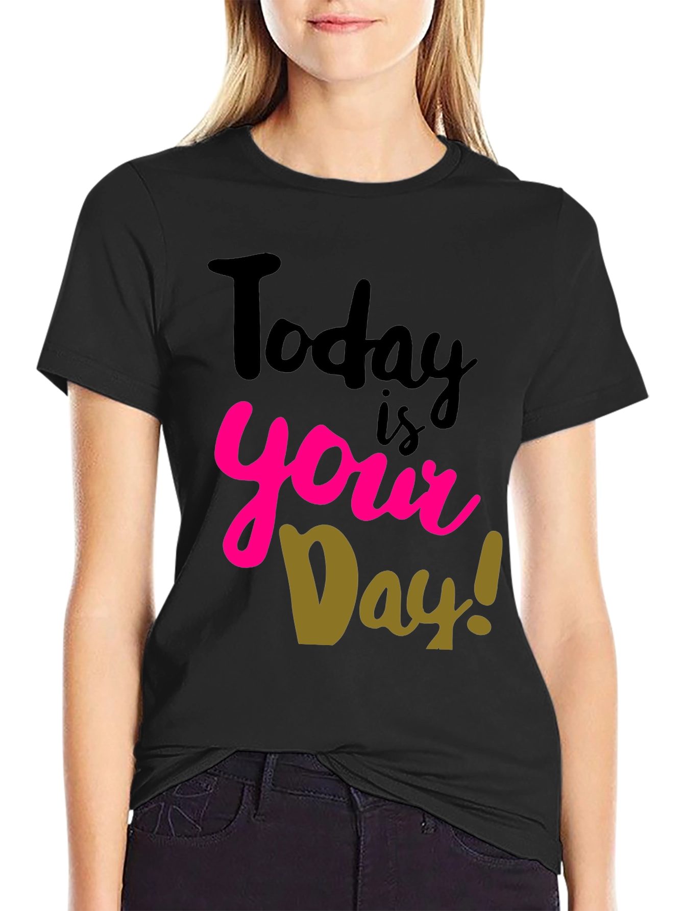 Today is Your Day Black Graphic Tee
