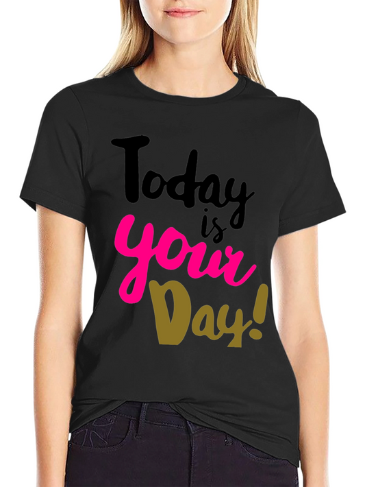 Today is Your Day Black Graphic Tee