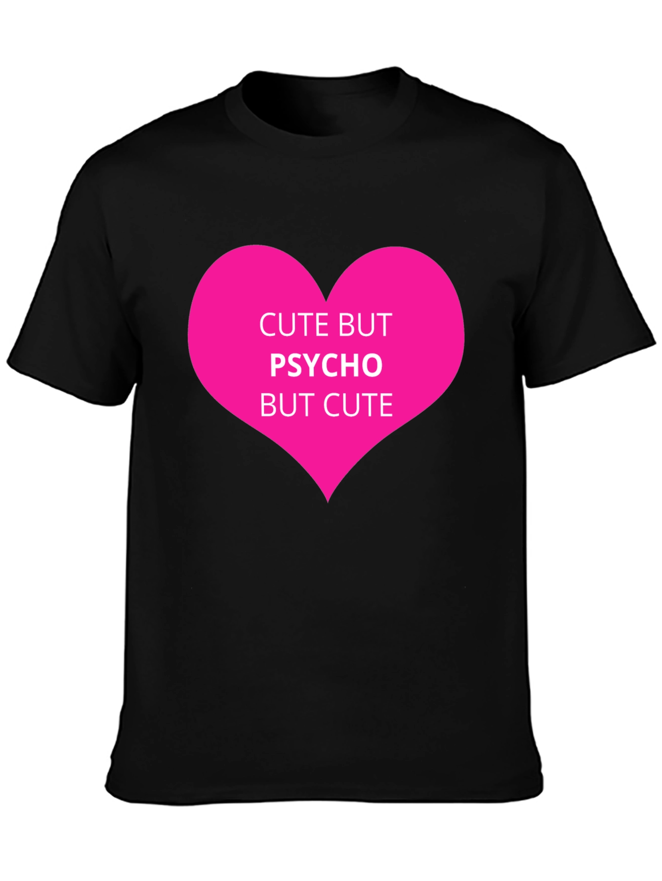 Cute But Psycho T-Shirt