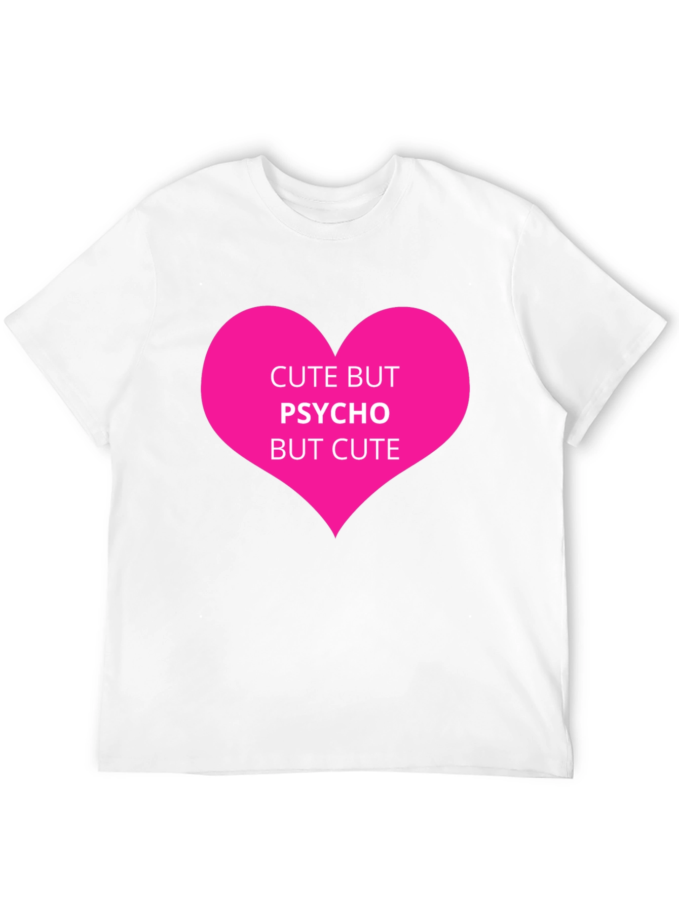 Cute But Psycho T-Shirt