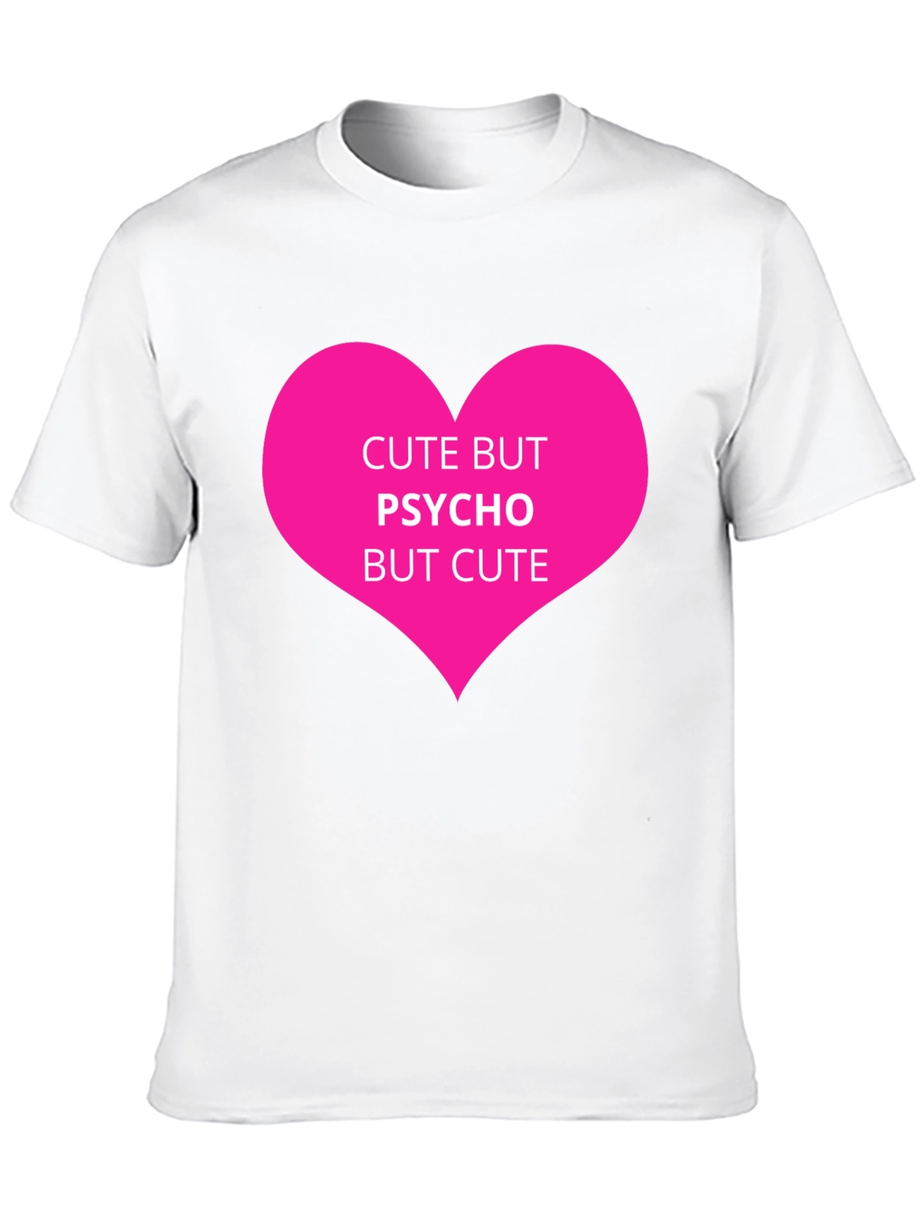 Cute But Psycho T-Shirt
