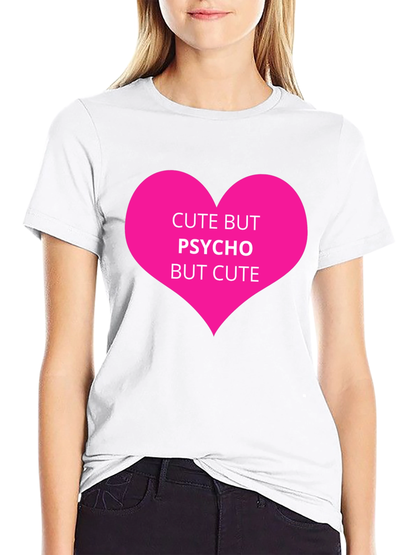 Cute But Psycho T-Shirt