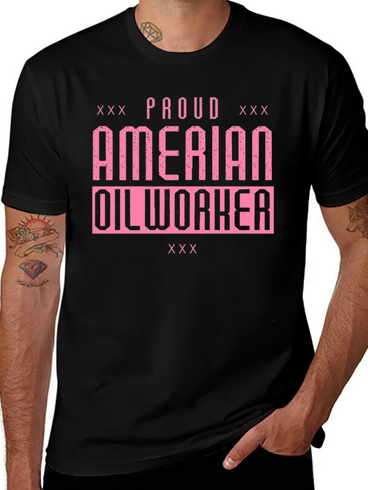 Proud American Oil Worker Graphic T-Shirt