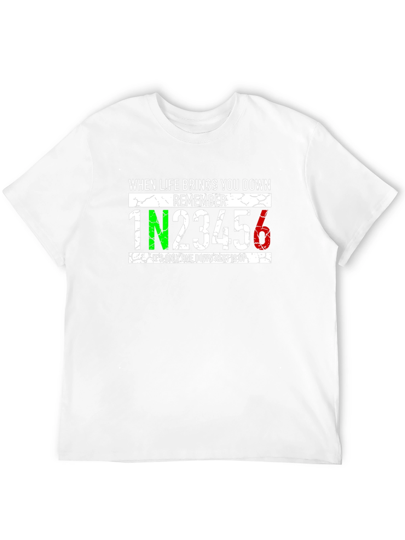 When Life Brings You Down Remember T-Shirt