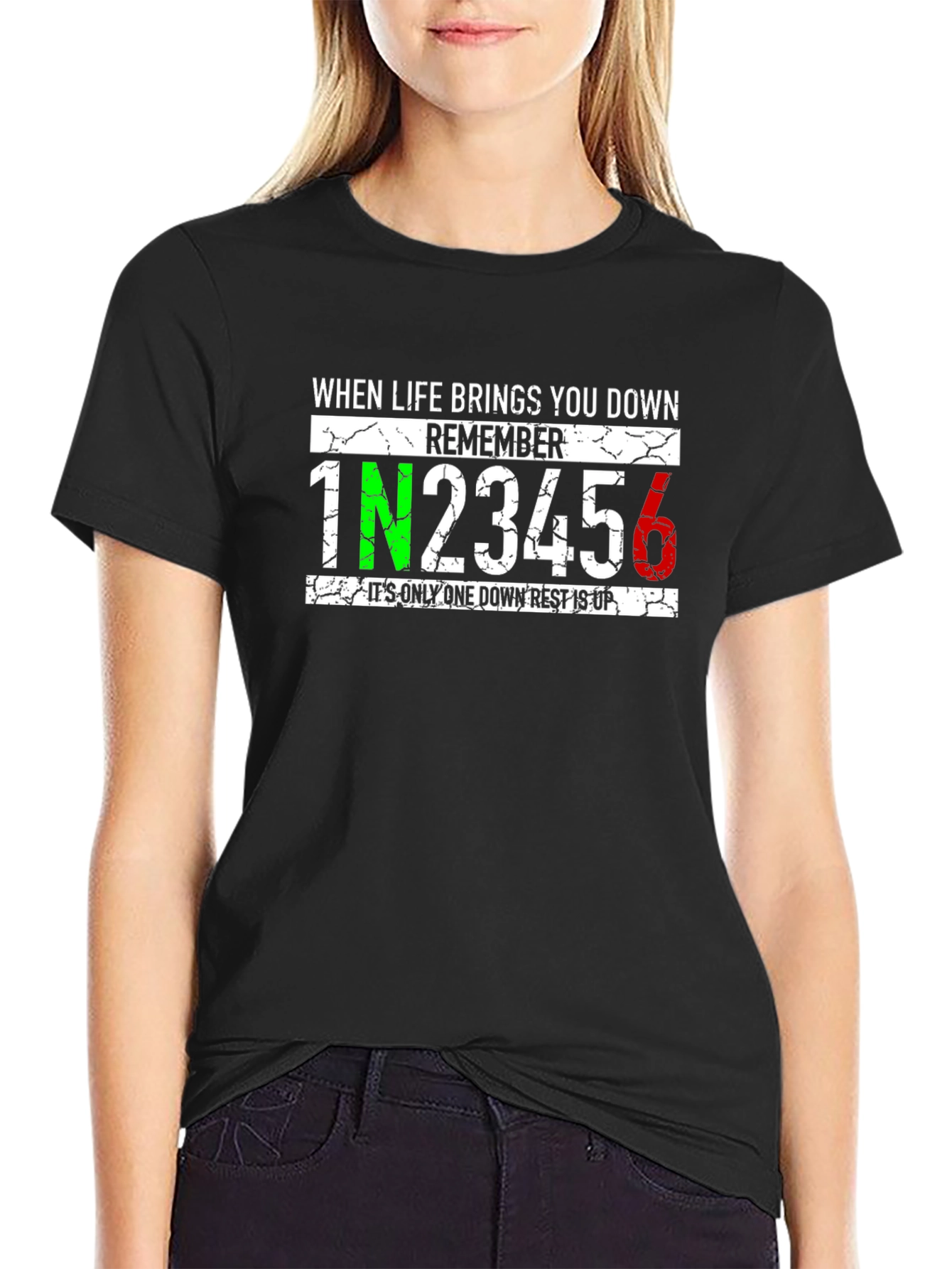 When Life Brings You Down Remember T-Shirt