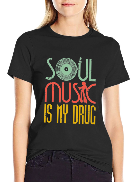 Soul Music is My Drug Graphic T-Shirt