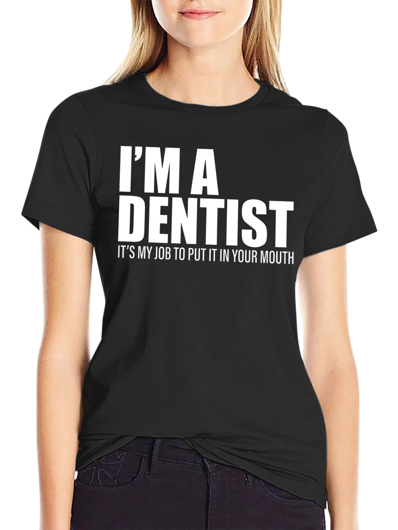 Im A Dentist Funny Black T-Shirt
