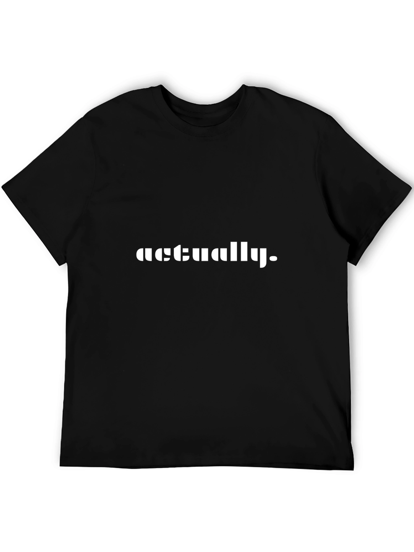 Actually T-Shirt Funny Sarcastic Tee