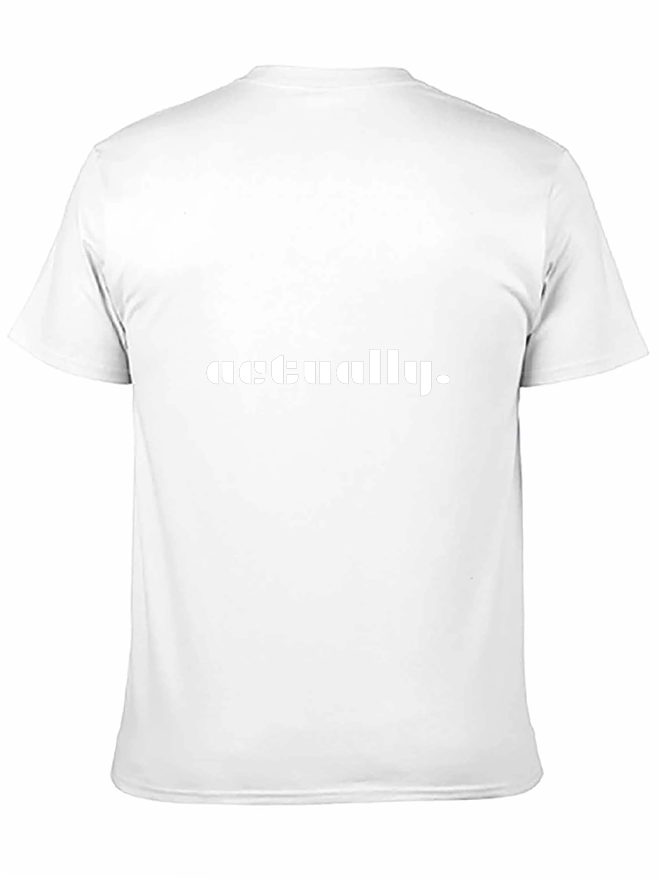 Actually T-Shirt Funny Sarcastic Tee