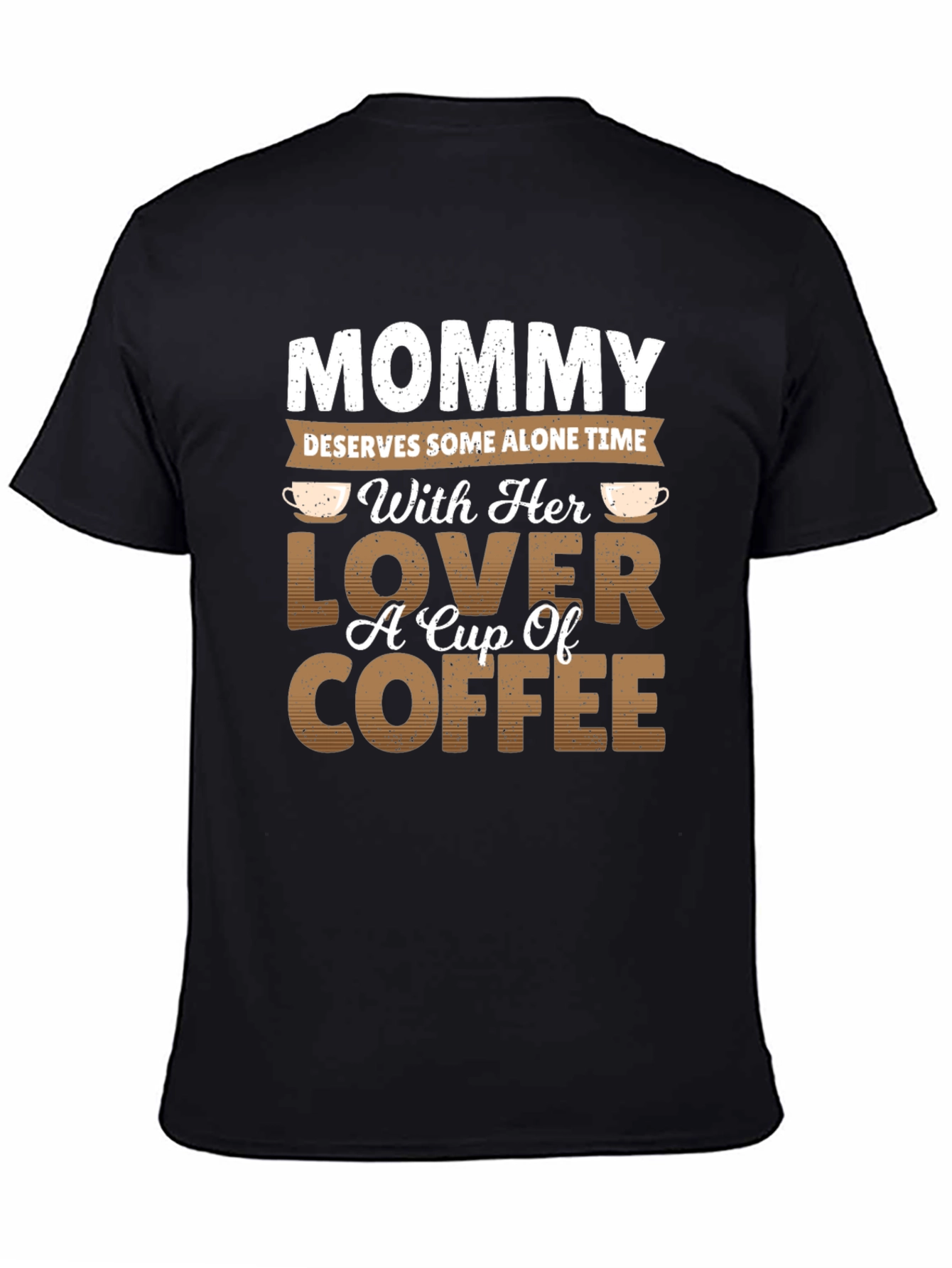 Mommy Alone Time Coffee Lover Graphic T-Shirt