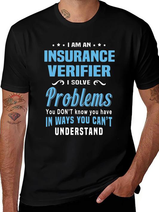 Insurance Verifier Graphic Tee - Solve Problems In Ways You Cant Understand