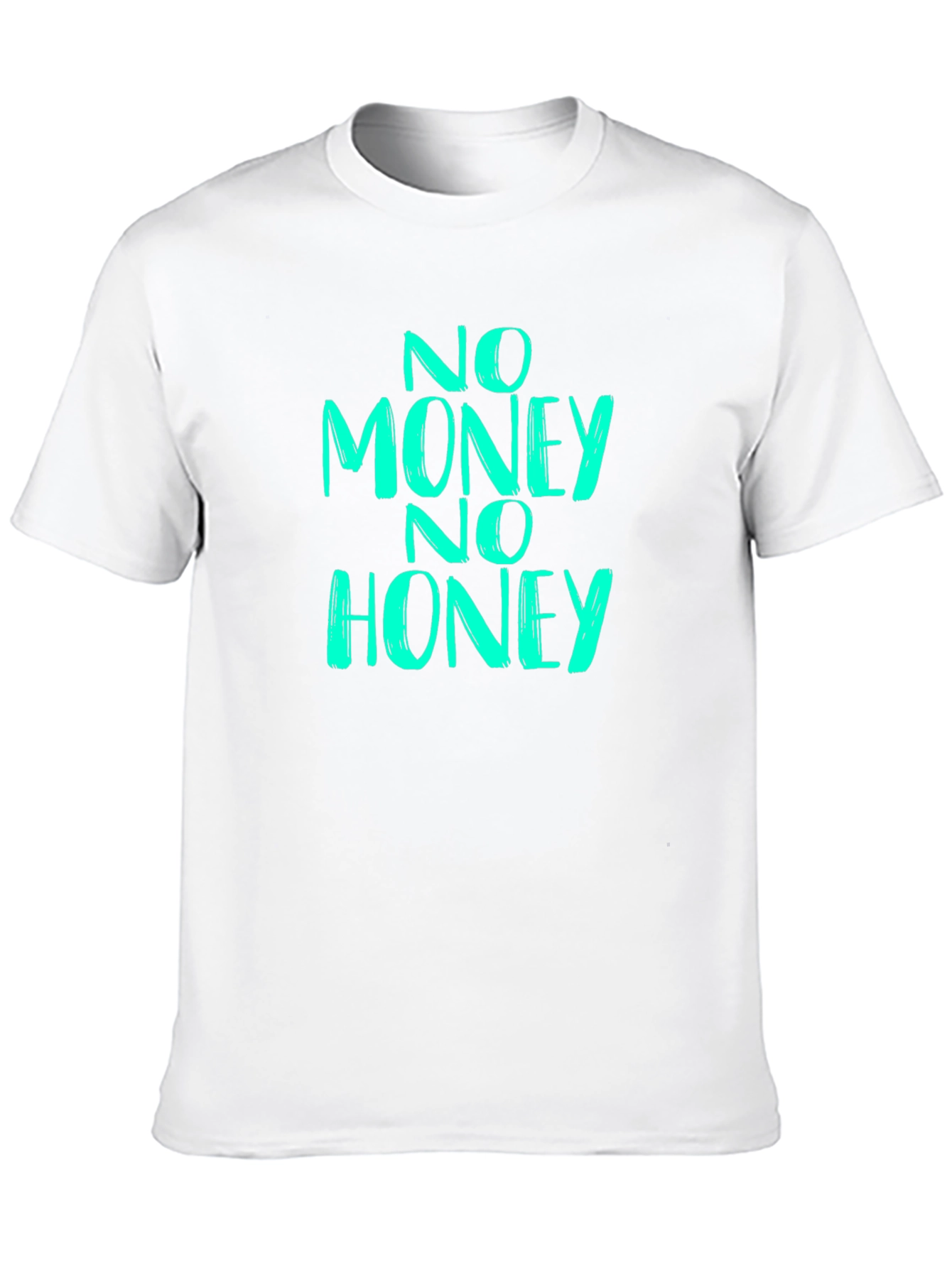 No Money No Honey Graphic T-Shirt
