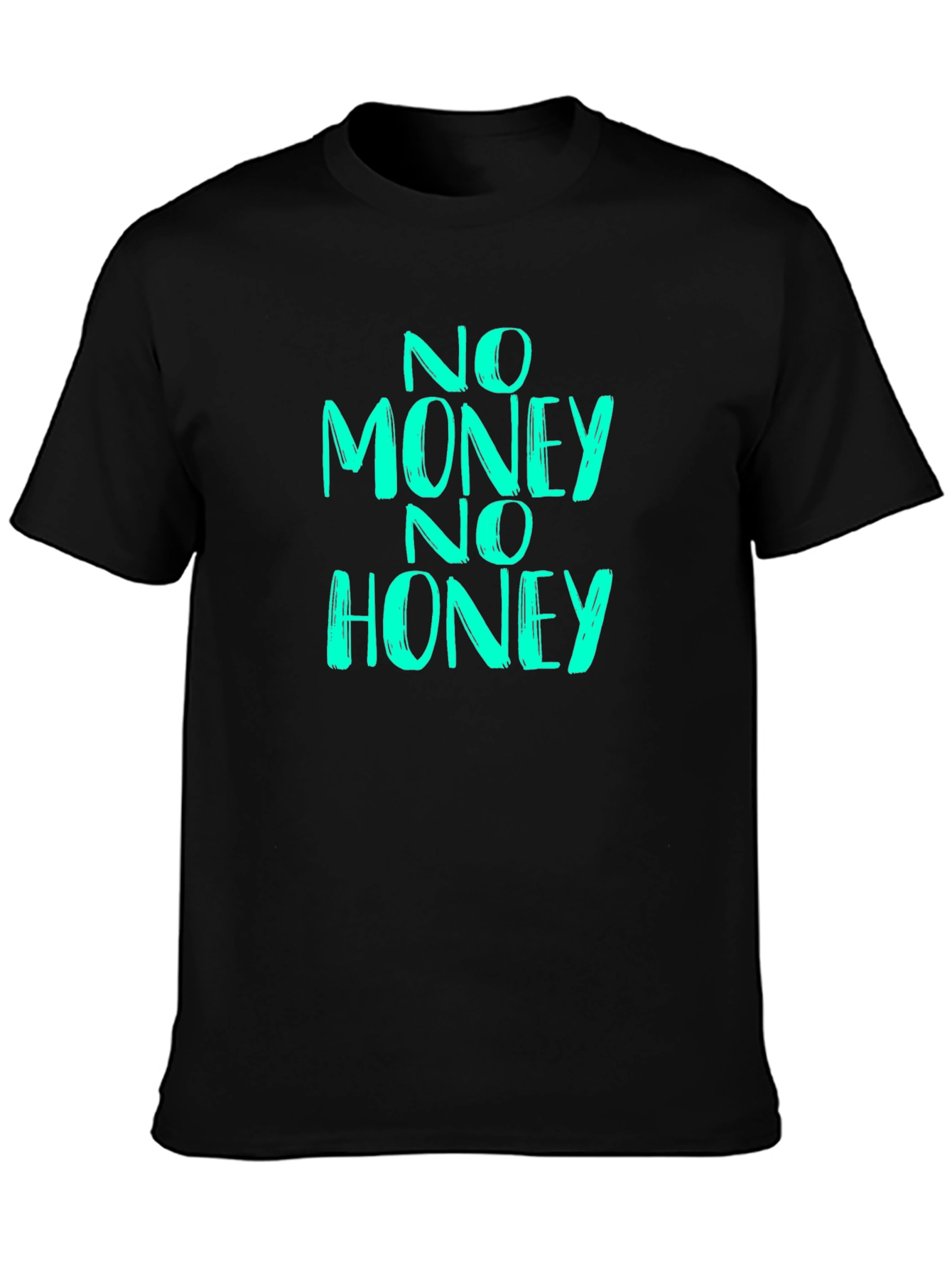 No Money No Honey Graphic T-Shirt