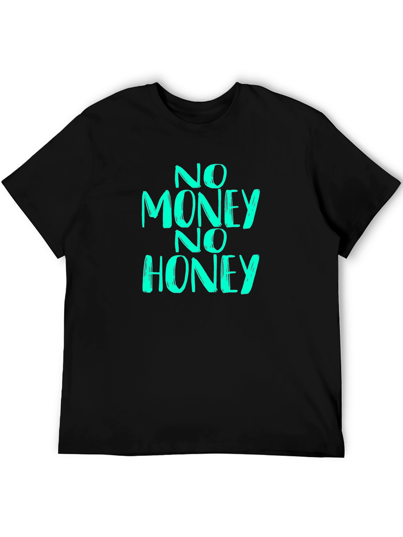 No Money No Honey Graphic T-Shirt
