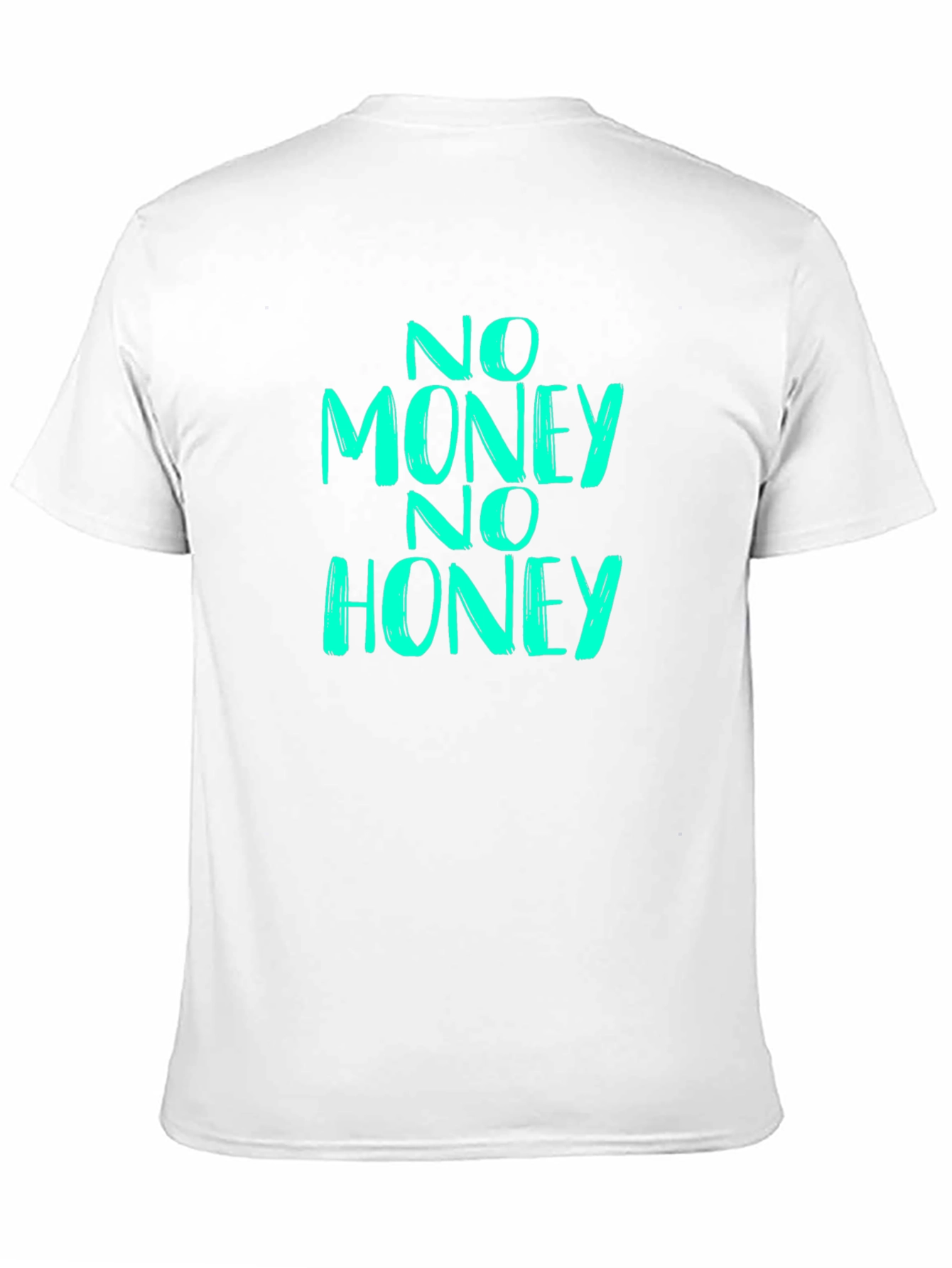 No Money No Honey Graphic T-Shirt