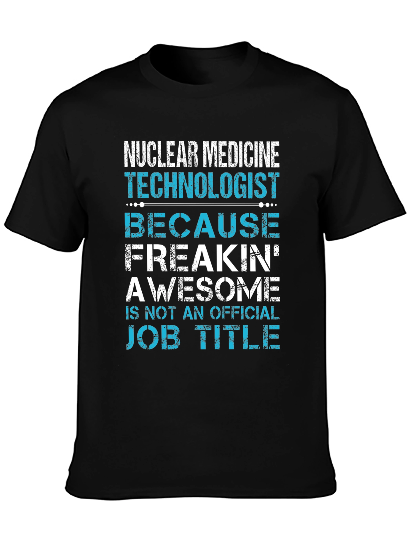 Nuclear Medicine Tech Funny T-Shirt